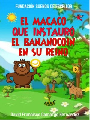 cover image of El macaco que instauró el BANANOCOIN en su reino